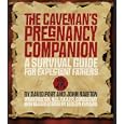 The Caveman's Pregnancy Companion: A Survival Guide for Expectant Fathers