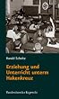 Erziehung und Unterricht unterm Hakenkreuz
