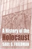 A History of the Holocaust (Parkes-Wiener Series on Jewish Studies)