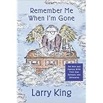 Remember Me When I'm Gone: The Rich and Famous Write Their Own Epitaphs and Obituaries book cover