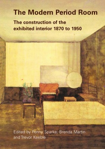 The Modern Period Room 1870-1950: The Construction of the Exhibited Interior under Museum Studies & Museology in The Books Store