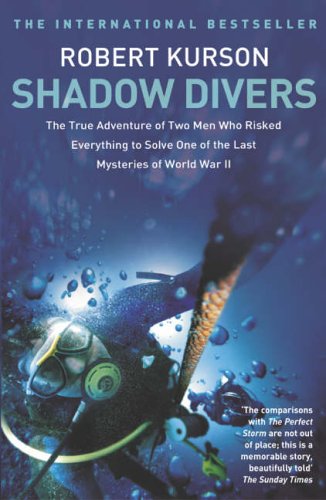 Shadow Divers: How Two Men Discovered Hitler's Lost Sub and Solved One of the Last Mysteries of World War II