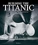 Building the Titanic