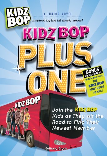 Kidz Bop Plus One - The  Junior Novel: Join the Kidz Bop Kidz as They Hit the Road to Find Their Newest Member