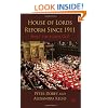 House of Lords Reform Since 1911: Must the Lords Go?