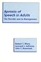 Apraxia of Speech in Adults: The Disorder and Its Management
