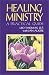Healing Ministry: A Practical Guide