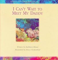 I Can't Wait To Meet My Daddy: A Special Gift For An Expecting Dad
