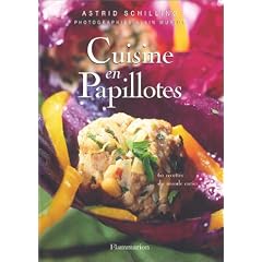 Cuisine en papillotes : 60 recettes du monde entier
