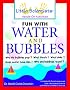 Fun With Water and Bubbles