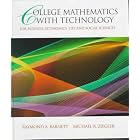 College Mathematics with Technology for Business, Economics, Life and Social Sciences by Raymond A. Barnett, Michael R. Ziegler, and Karl Byleen