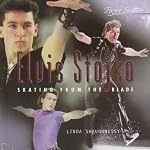 Elvis Stojko: Skating from the Blade (Figure Skaters) book cover