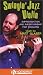 Swingin' Jazz Violin: Improvisation and Musicianship for Fiddlers [VHS]
