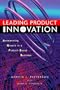 Leading Product Innovation: Accelerating Growth in a Product-Based Business