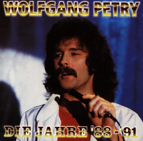 Wolfgang Petry - Die Jahre 