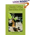 Garlic, Wine and Olive Oil: Historical Anecdotes and Recipes