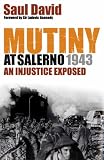 Mutiny at Salerno, 1943: An Injustice Exposed