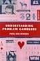 Understanding Problem Gamblers