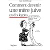 Comment devenir une m�re juive en dix le�ons