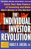 The Individual Investor Revolution: Seize Your New Powers of Investing and Make More Money in the Market