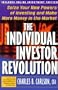 The Individual Investor Revolution: Seize Your New Powers of Investing & Make More Money in the Market