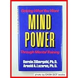 Mind Power: Getting What You Want Through Mental Training