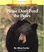 Please Don't Feed the Bears (Rookie Read-About Science Series)