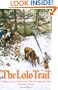 The Lolo Trail: A History and a Guide to the Trail of Lewis and Clark