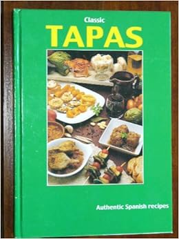Classic Tapas - Authentic Spanish recipes: Not Stated: 9788495332080