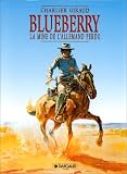 Blueberry, tome 11 : La Mine de l\'Allemand perdu