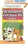 Vacationing With Your Pet: Eileen's Directory of Pet-Friendly Lodging in the United States & Canada : Over 25,000 Listings of Hotels, Inns, Ranches and B&Bs That Welcome Guest p