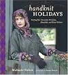 Handknit Holidays: Knitting Year-Round for Christmas, Hanukkah, and Winter Solstice