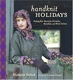 Handknit Holidays: Knitting Year-Round for Christmas, Hanukkah, and Winter Solstice