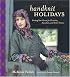 Handknit Holidays: Knitting Year-Round for Christmas, Hanukkah, and Winter Solstice