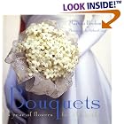 Bouquets: A Year of Flowers for the Bride by  Marsha Heckman and Richard Jung