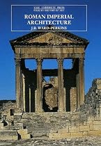 Roman Imperial Architecture (The Yale University Press Pelican History of Art)