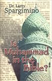 More details of book titled: Is Muhammed in the Bible? Muslim Claims Examined in the Light of Scripture, History, and Current Events