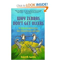Why Zebras Don't Get Ulcers, 2nd Edition: An Updated Guide To Stress, Stress Related Diseases, and Coping ("Scientific American" Library)