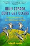 Why Zebras Don't Get Ulcers, 2nd Edit...