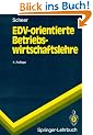EDV-orientierte Betriebswirtschaftslehre: Grundlagen f�r ein effizientes Informationsmanagement (Springer-Lehrbuch)