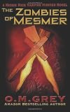 The Zombies of Mesmer by O.M. Grey