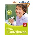 Vitale L�uferk�che: Mit 66 Rezepten f�r Ihre Fitness