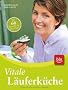 Vitale L�uferk�che: Mit 66 Rezepten f�r Ihre Fitness