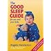 The Good Sleep Guide for You and Your Baby