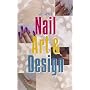 Milady's Nail Art and Design