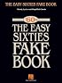 The Easy Sixties Fake Book (Fake Books)