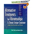Alternative Treatments for Fibromyalgia and Chronic Fatigue Syndrome: Insights from... by Mari Skelly, Andrea Helm, and Paul B. Brown