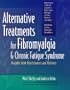 Alternative Treatments for Fibromyalgia & Chronic Fatigue Syndrome: Insights from Practitioners and Patients