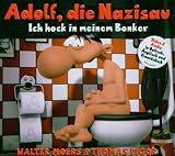 Adolf,die Nazisau: Ich Hock in Meinem Bonker