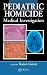 Pediatric Homicide: Medical Investigation